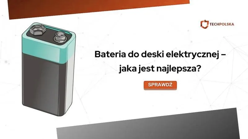 Bateria do deskorolki elektrycznej: Przewodnik po wyborze, wymianie i konserwacji
