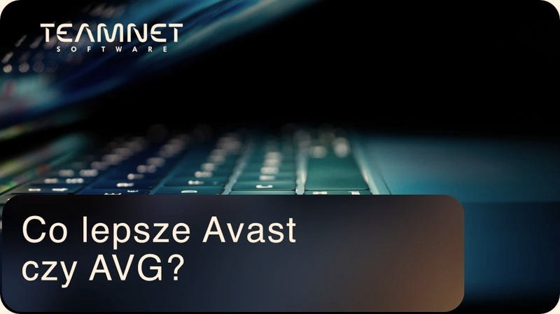 Który antywirus wybrać: Avast czy AVG? Porównanie ochrony i funkcji
