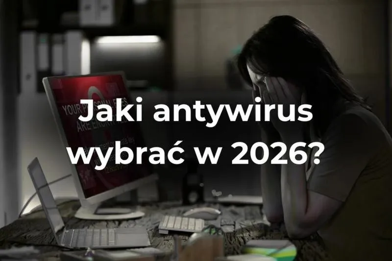 Najlepszy wybór: jaki antywirus do Windows 10 w 2026 roku?